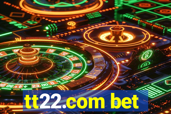 tt22.com bet